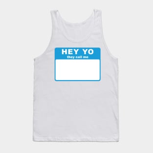 Hey Yo They Call Me (Hello My Name Is) tag (blue) Tank Top